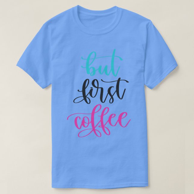 Men första kaffe t shirt (Design framsida)