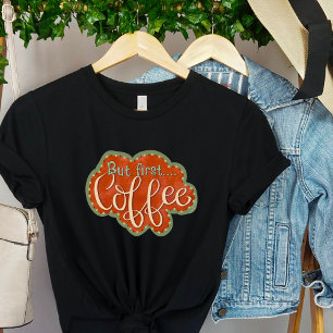 Men första kaffeanspiritiviteten är en fin cute t shirt