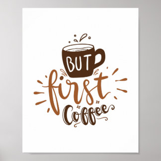 Men första kaffet, fet bruna Lettering Poster
