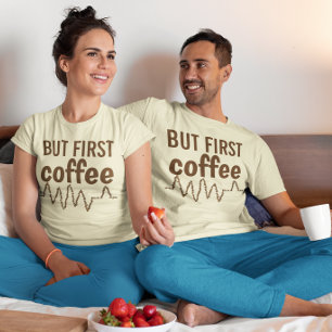 Men första kaffet med örtslagna bönor Unisex T Shirt