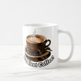 Men första kaffet! Mugg