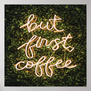 Men första kaffet, Neon Ljus, citat Poster