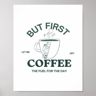 Men första kaffet Poster - konst av koffeine Wall