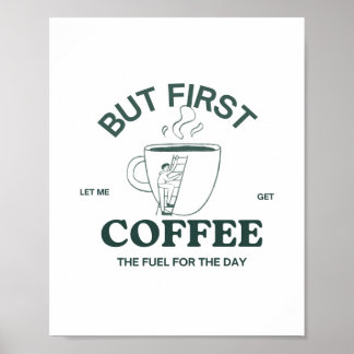 Men första kaffet Poster - konst av koffeine Wall