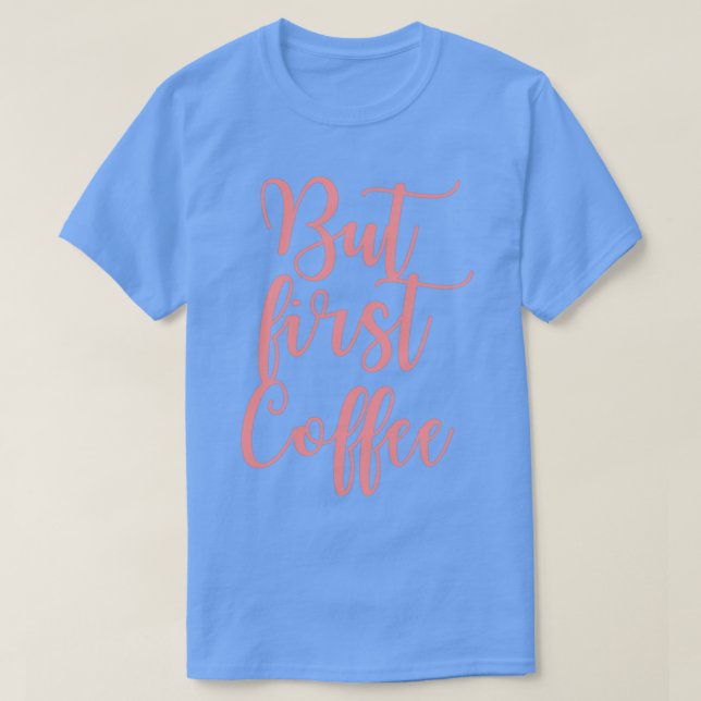 Men första kaffets Rosa Calligraphy T Shirt (Design framsida)