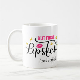 Men första Lipstick | Makeup Typography-skript Kaffemugg