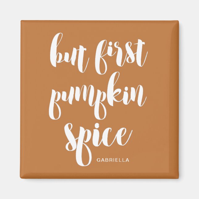 Men första Pumpkin Spice Add Namn Magnet (Framsidan)