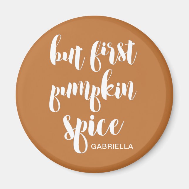 Men första Pumpkin Spice Add Namn Magnet (Framsidan)
