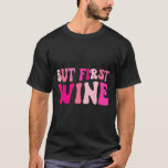 Men första Vin som dricker Bachelorette Party Matc T Shirt<br><div class="desc">Men första Vin som dricker Bachelorette-partiet matchande</div>