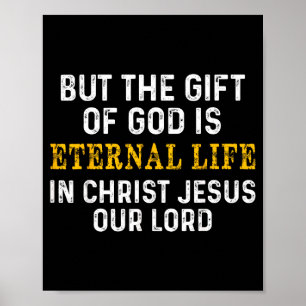 Men Guds gåva är evigt liv i Kristus Jesus Poster