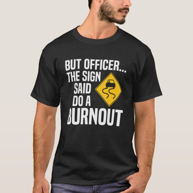 Men han sa att han skulle göra en burnout-bil t shirt (Framsida)