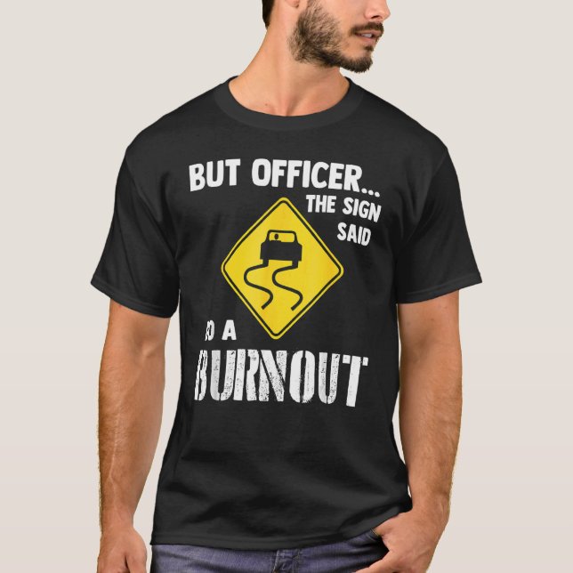 Men han sa att han skulle göra en burnout-bil t shirt (Framsida)