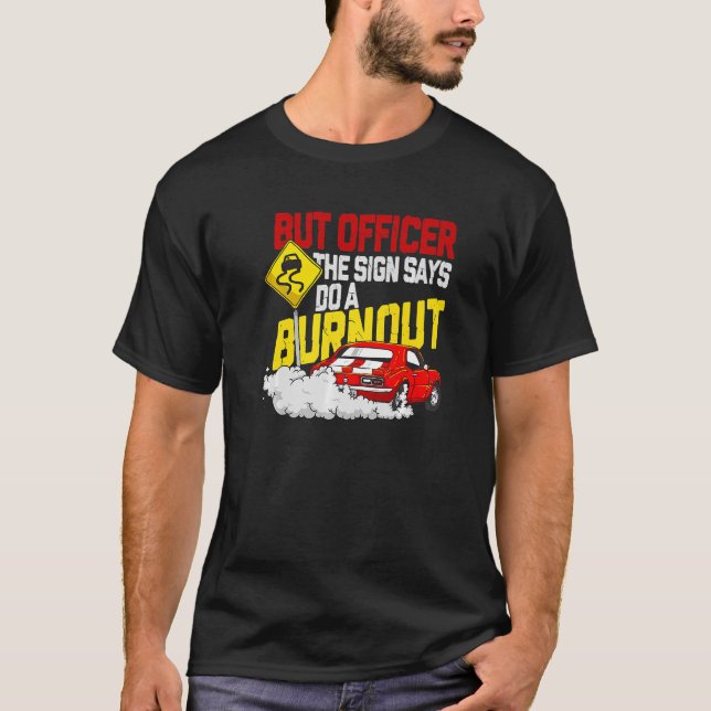 Men han sa att han skulle göra en burnout-bil t shirt (Framsida)
