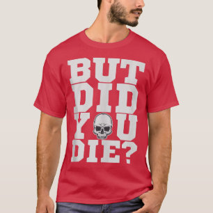 Men har du Die Fitness Gym Workout T Shirt