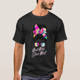 Men har du dött Mamma Life-nuny Mor Day Tie Dye T Shirt