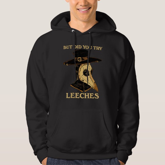 Men Har Du Prövat Iglar Pesten Läkare Medeltiden M Hoodie (Framsida)