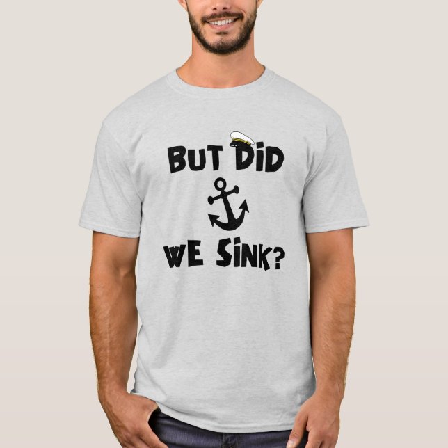 Men har vi sjunkit båtkapten, Cruising Älskare? T Shirt (Framsida)