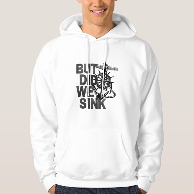 Men har vi sjunkit med Älskare Sailor Funny Boat? Hoodie (Framsida)