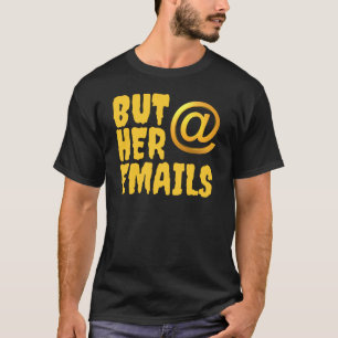 Men hennes e-post, Hillary Clinton T Shirt
