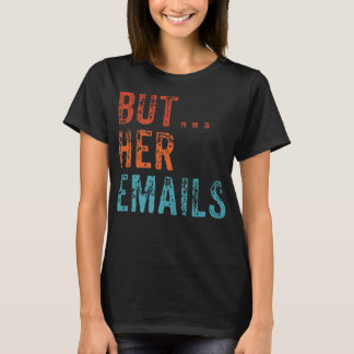 Men hennes e-post, Ley, Pro Hillary Anti Trump Vin T Shirt