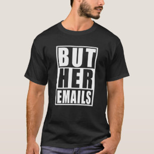 Men hennes e-post Republicans Tårar men hennes e-p T Shirt