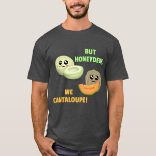 Men Honeydew vi Cantaloupe - Lårt Melon Pun T Shirt
