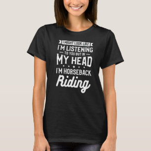 Men i mitt huvud är jag Equestrian T Shirt