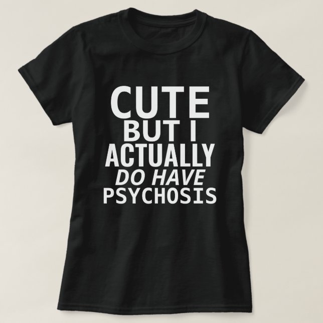 MEN JAG HAR FAKTISKT PSYKOS T SHIRT (Design framsida)