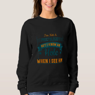 Men jag känner en Hål när jag ser honom Sarcasm Pu T Shirt