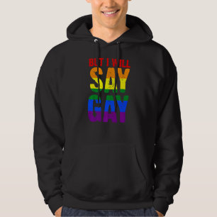 Men jag säger Gay Lgbtq Hoodie