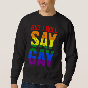 Men jag säger Gay Lgbtq Lång Ärmad Tröja
