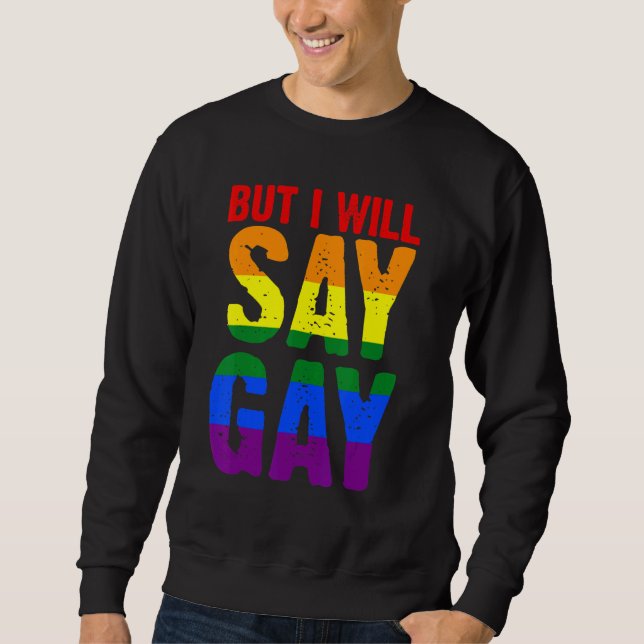 Men jag säger Gay Lgbtq Lång Ärmad Tröja (Framsida)
