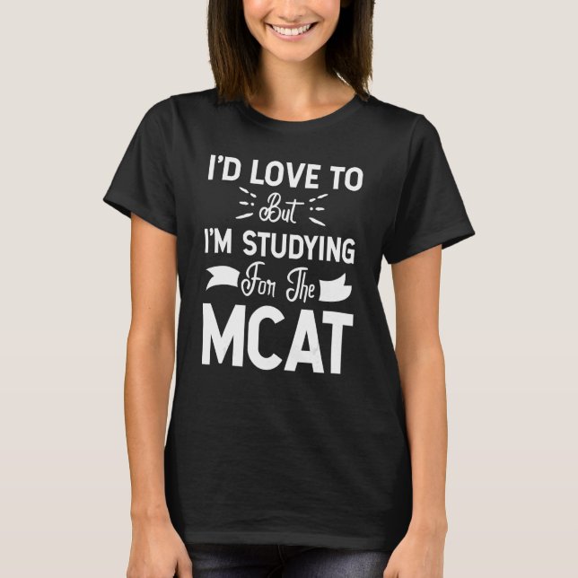 Men jag undersöker för MCAT T Shirt (Framsida)