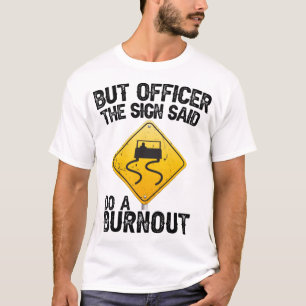 Men konstnären sa att han skulle göra en burnout. t shirt