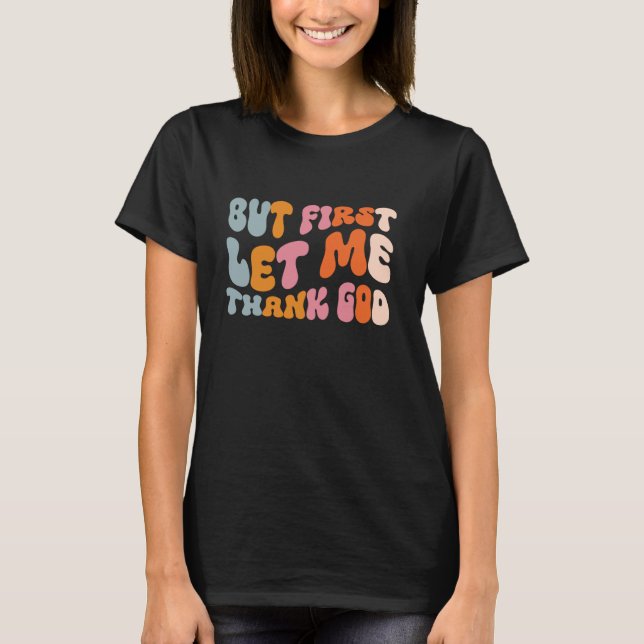 Men låt mig först tacka Gud T Shirt (Framsida)