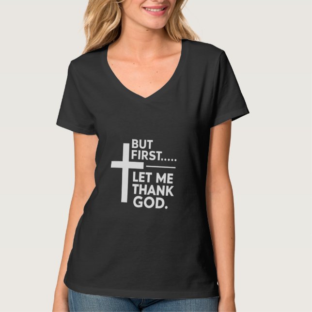 Men låt mig först tacka Gud T Shirt (Framsida)
