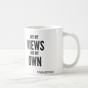 Men min Views är min egna mugg