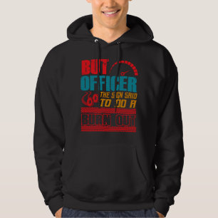 Men Officer, Skylten Sa Att Göra En Burnout Hoodie