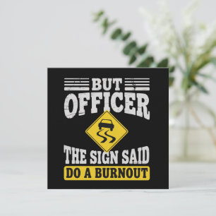 Men officer, skylten sa gör en burnout Rolig bil Inbjudningar