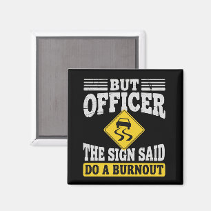 Men officer skylten sa gör en burnout rolig bil magnet