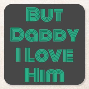 "Men pappa I Kärlek Him" Grönt T-Shirt Underlägg Papper Kvadrat
