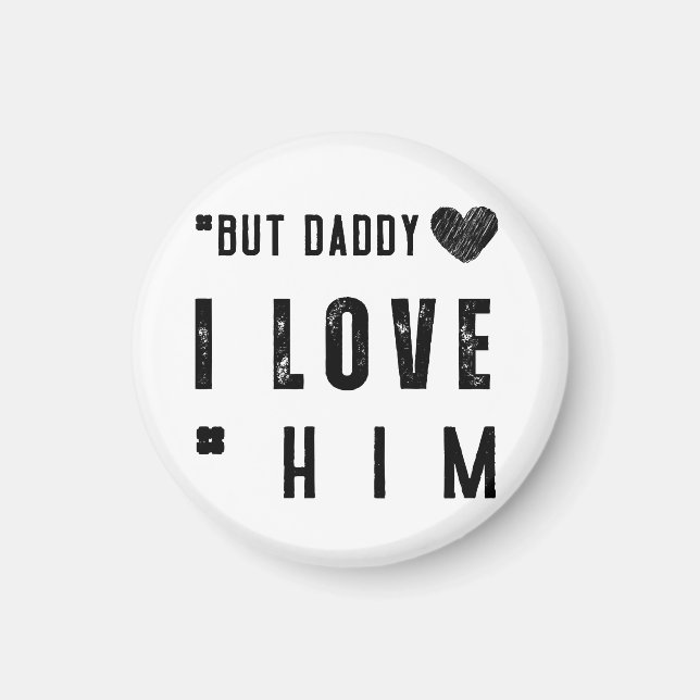 Men pappa jag älskar honom magnet (Framsidan)