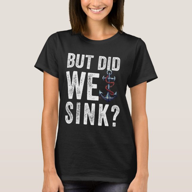 Men Sänkte Vi Båt Fartygs Kapten Pontonbåtsfärd  T Shirt (Framsida)
