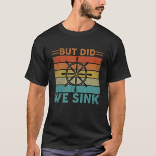 Men Sink Pontoon Funny kapten Boating Vint? T Shirt