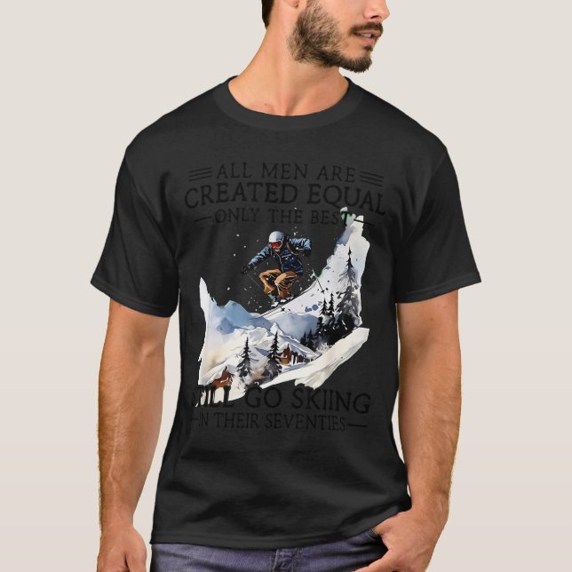 Men Still Go Skiing 70 Winter Srts Lover Skier  T Shirt (Framsida)