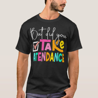 Men Tog Du Närvaro Skolsekreterare T Shirt