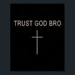 Men Trust God Bro Funny Christian Youth Boy Jesus  Poster<br><div class="desc">Men Trust God Bro Funny Christian Youth Boy Jesus Loves You</div>