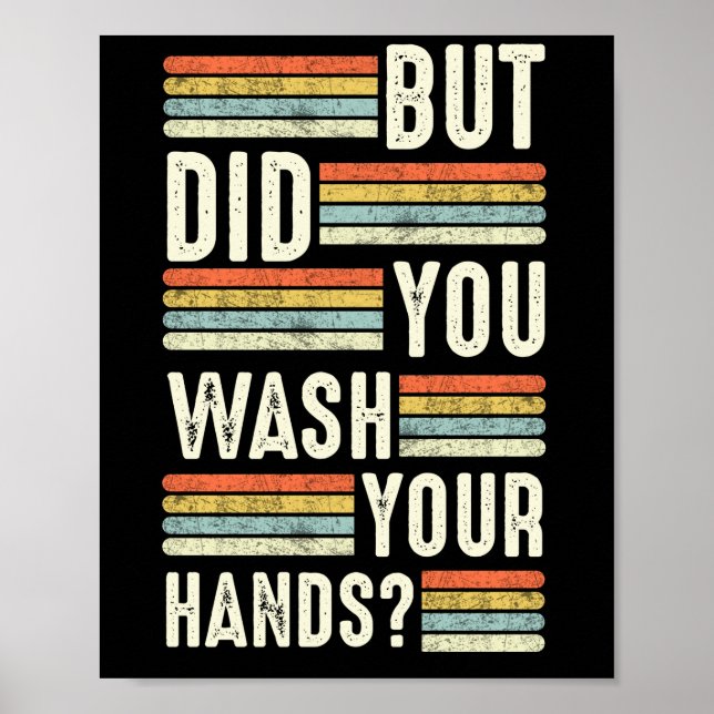 Men Tvättade du Händer Hand Tvätta hygien? Poster (Framsidan)