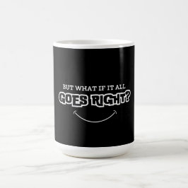 Men vad om allt går rätt kaffemugg