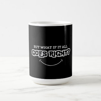 Men vad om allt går rätt kaffemugg